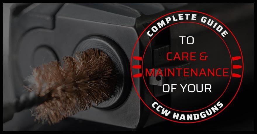 Complete Guide to Care and Maintenance of Your CCW Handgun - RoundedGear.com