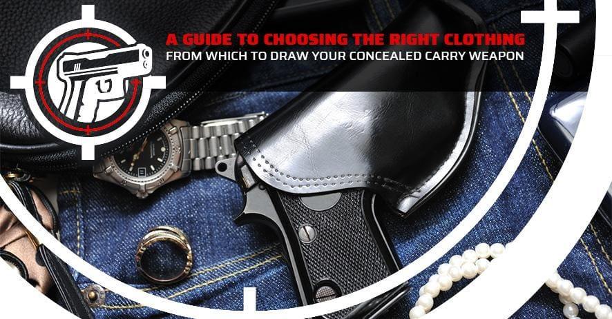 A Guide to Choosing the Right Clothing from Which to Draw Your Concealed Carry Weapon - RoundedGear.com