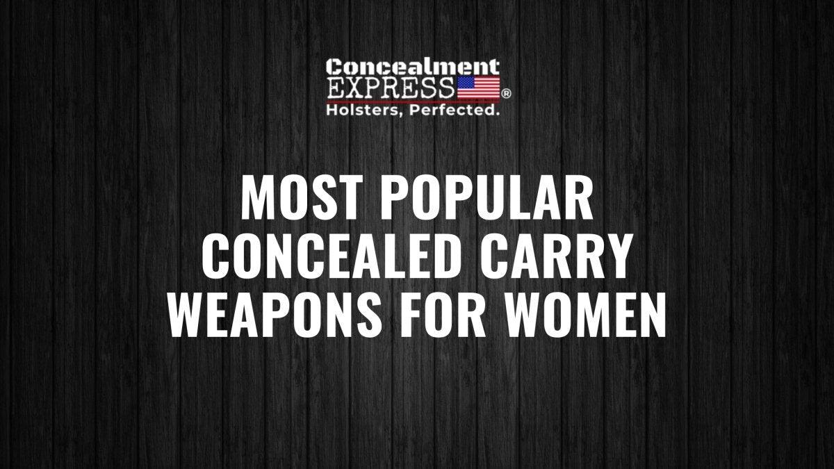 Most Popular Concealed Carry Weapons for Women - RoundedGear.com