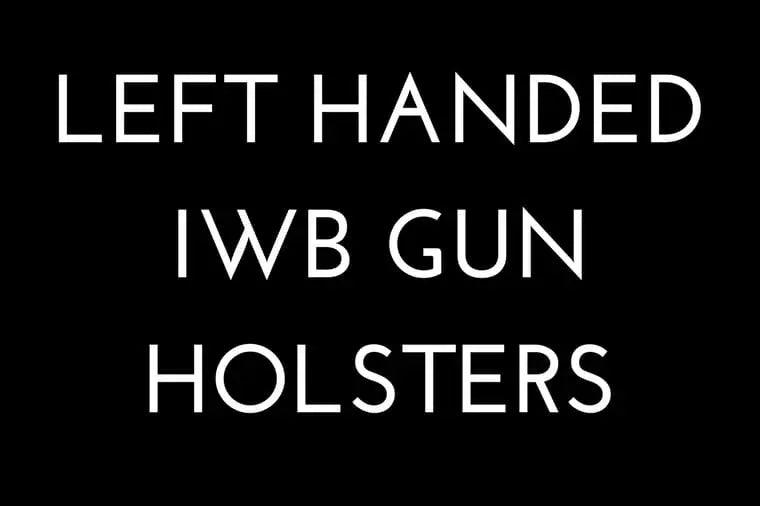 Left Handed IWB Gun Holsters