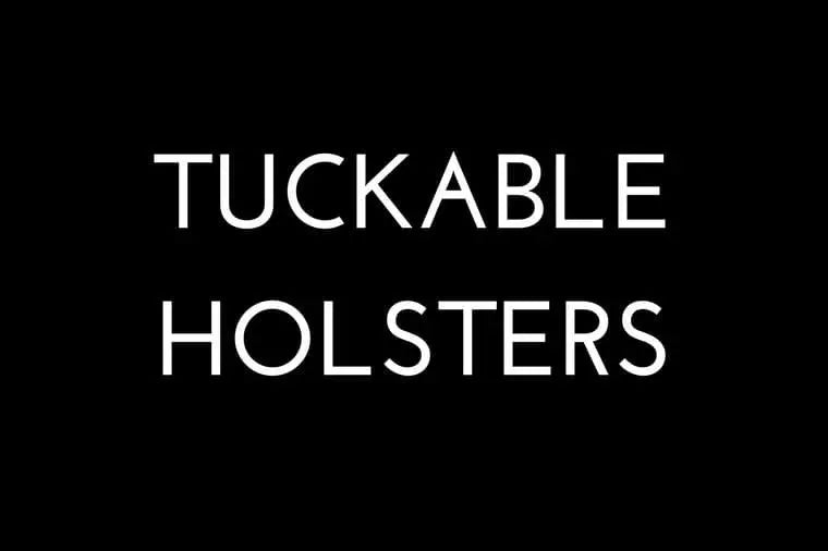 Tuckable Holsters