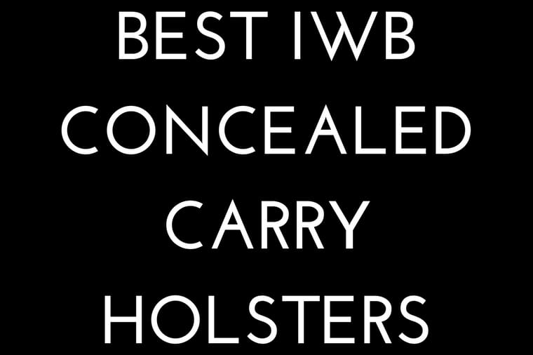 Best IWB Concealed Carry Holsters