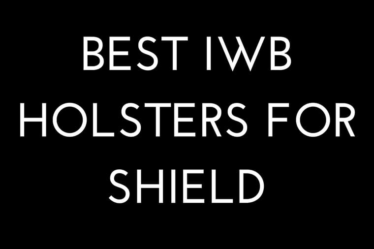 Best IWB Holsters for Shield