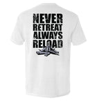 Never Retreat Always Reload